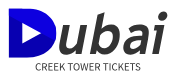Dubai Creek Tower Tickets